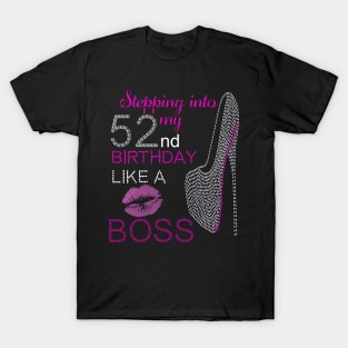 stepping into my 52nd birthday like a boss T-Shirt